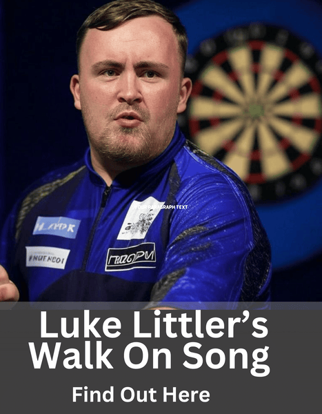 Luke Littler’s Walk-On Song: Find Out Here