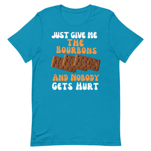 Funny Food T Shirt - Just Give Me The Bourbons And  Nobody Gets Hurt 