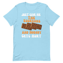 Load image into Gallery viewer, Funny Food T Shirt - Just Give Me The Bourbons And  Nobody Gets Hurt 