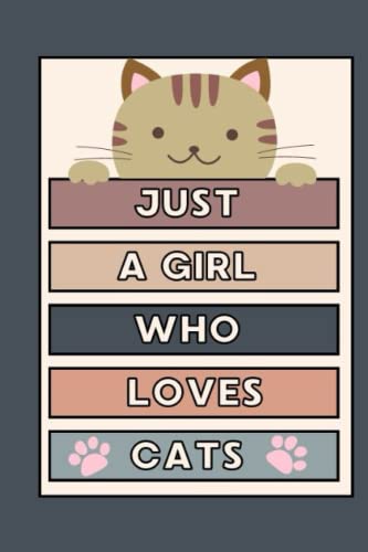 Just A Girl Who Loves Cats: Unleash the Imagination: A Cat Lover's Companion - 6x9 Lined Notebook with 120 Pages Of Cute themed lined paper a gift for a cat lover