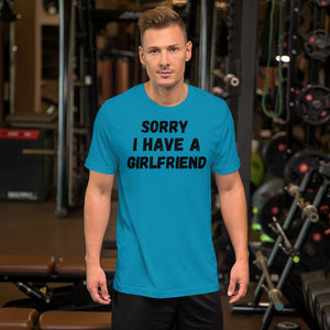 Sorry I have a girlfriend T-Shirt | j and p hats 