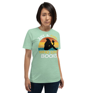 Just a Girl Who Loves  Books - T shirt  - J and P Hats 